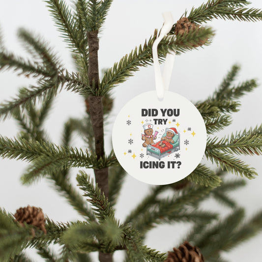 Did You Try Icing It? Nurse Christmas Ornament