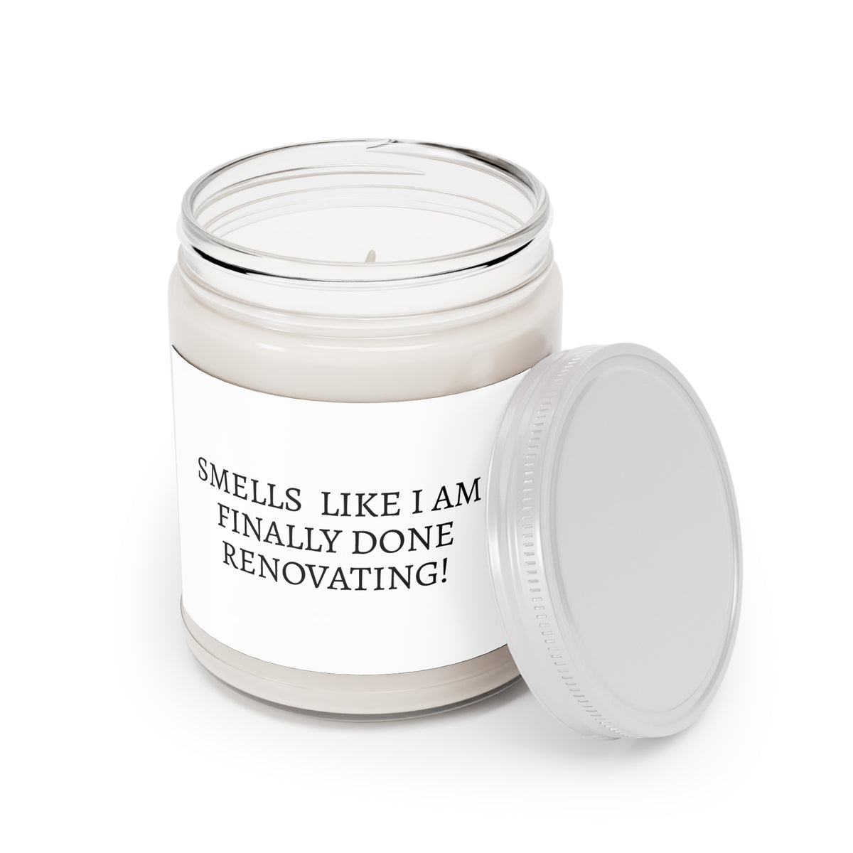 Renovation Celebration Soy Candle — "Smells Like I Am Finally Done Renovating!" 9oz